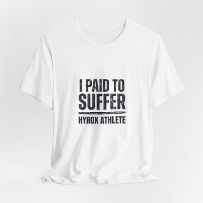 Tee I Paid To Suffer — photo produit | HybridDept