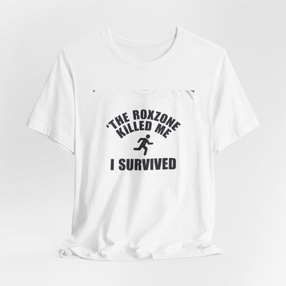 Tee The Roxzone Killed Me — photo produit | HybridDept