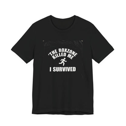 Tee The Roxzone Killed Me — front view | hybriddept