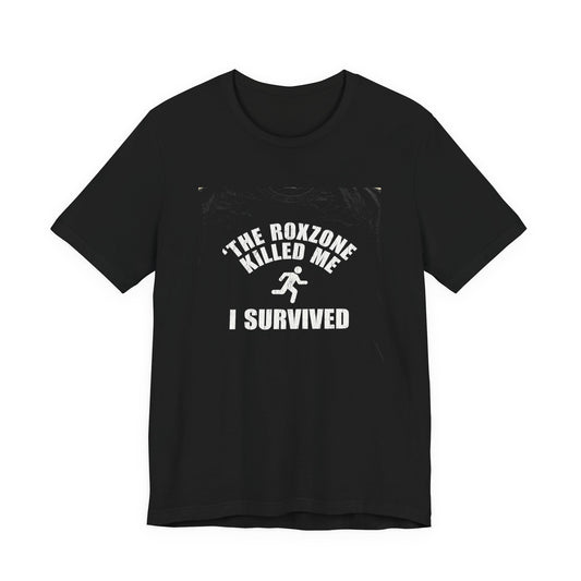 Tee The Roxzone Killed Me — front view | hybriddept