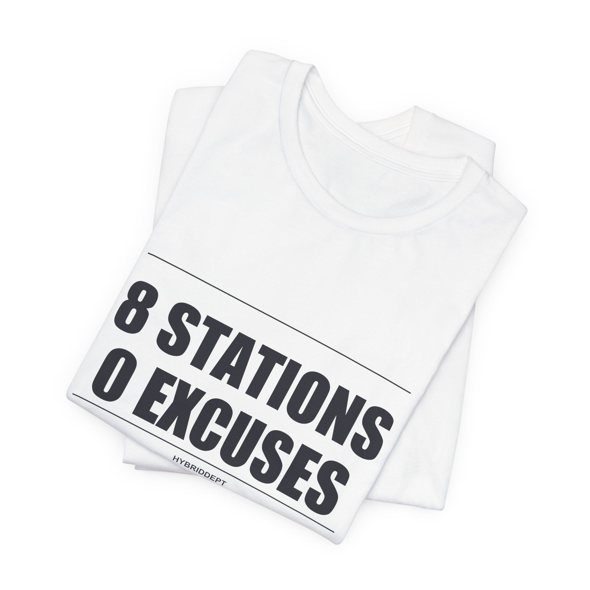 Tee 8 Stations 0 Excuses — front view | hybriddept